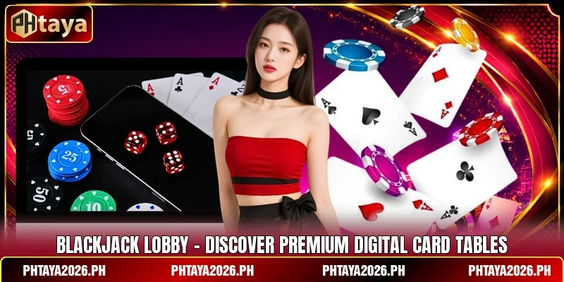Blackjack Lobby - Discover Premium Digital Card Tables
