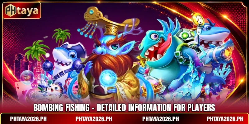Bombing Fishing - Detailed Information For Players