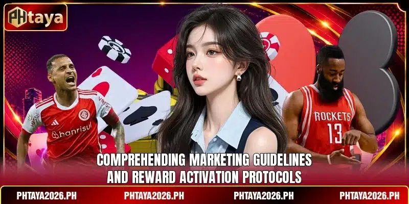 Comprehending marketing guidelines and reward activation protocols