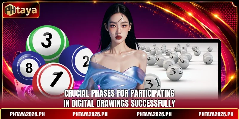 Crucial phases for participating in digital drawings successfully