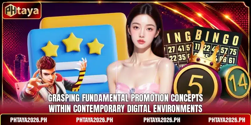 Grasping fundamental promotion concepts within contemporary digital environments
