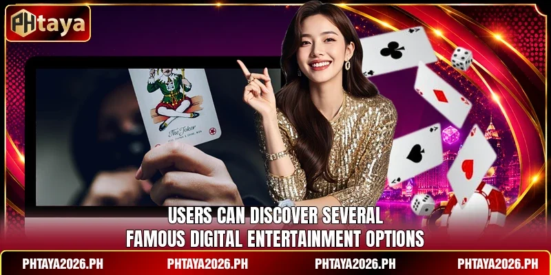 Users can discover several famous digital entertainment options
